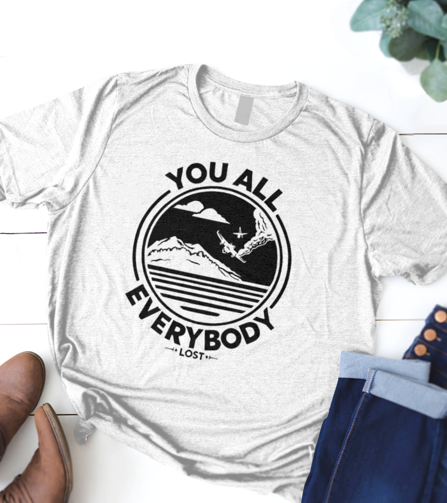 You All Everybody Lost Plane Island Ocean T-Shirt