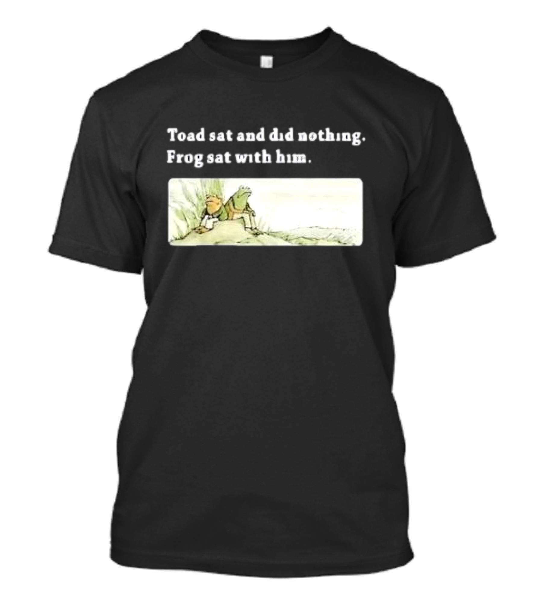 Toad Sat And Did Nothing Frog Sat With Him Children’s Book T-Shirt