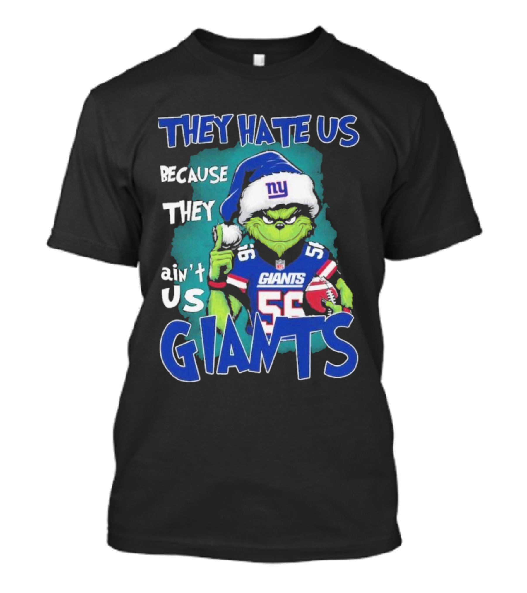 They Hate Us Because They Ain't Us Giants Grinch Football Christmas Themed T-Shirt