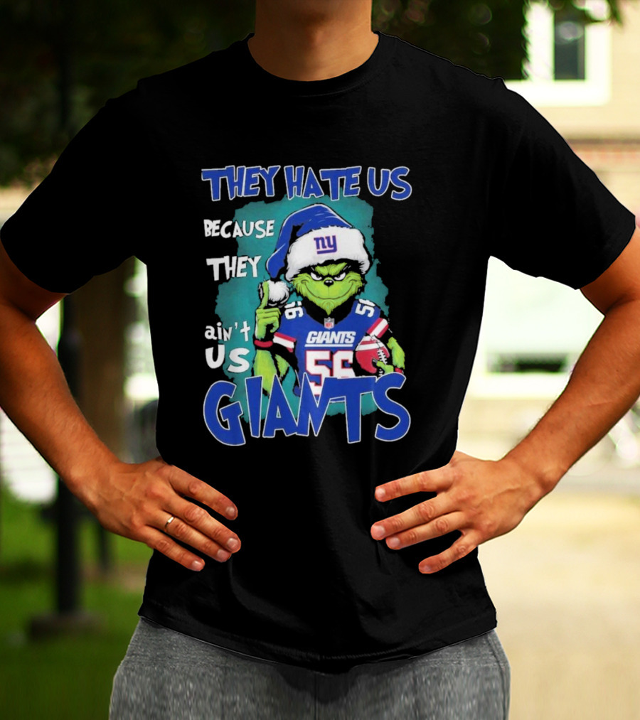 They Hate Us Because They Ain't Us Giants Grinch Football Christmas Themed T-Shirt
