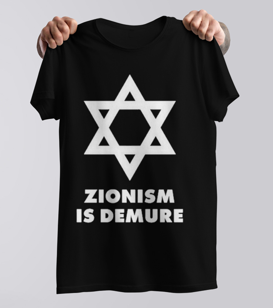 Zionism Is Demure Star Of David T-Shirt