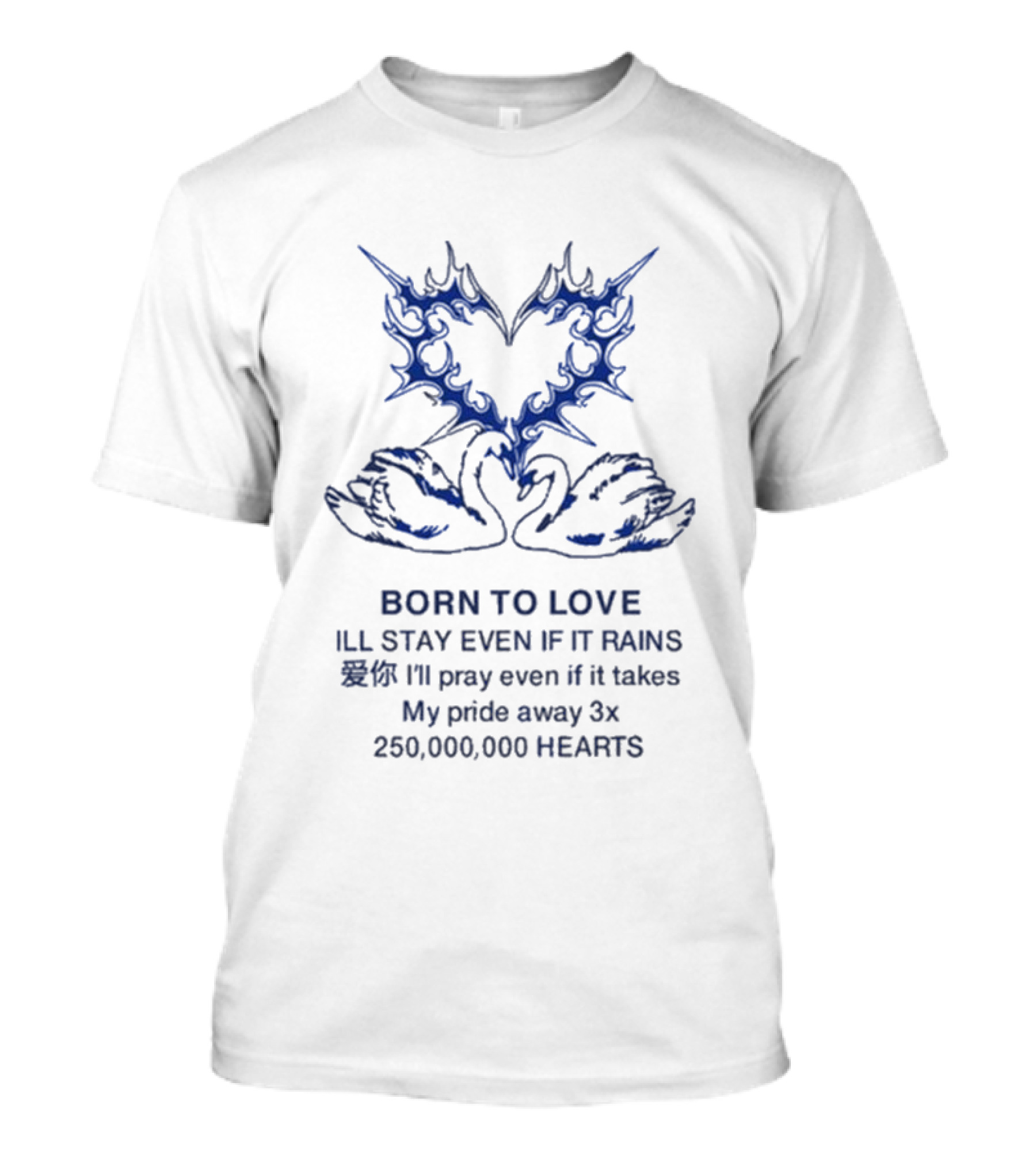Born To Love I'll Stay Even If It Rains 250,000,000 Hearts Swan And Heart T-Shirt