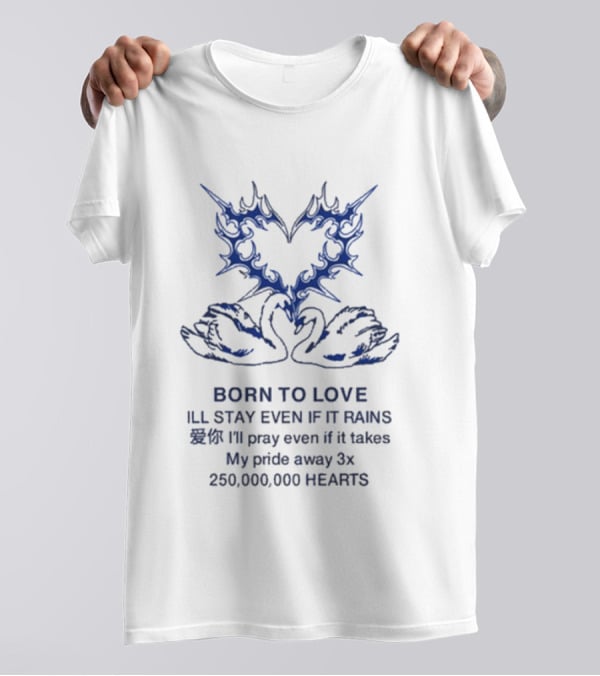 Born To Love I'll Stay Even If It Rains 250,000,000 Hearts Swan And Heart T-Shirt