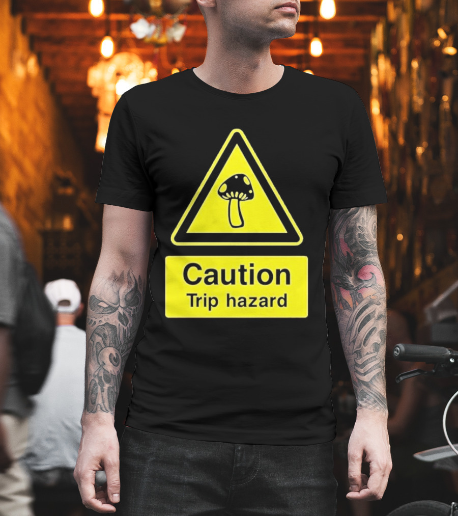 Caution Trip Hazard Mushroom Warning Sign T-Shirt
