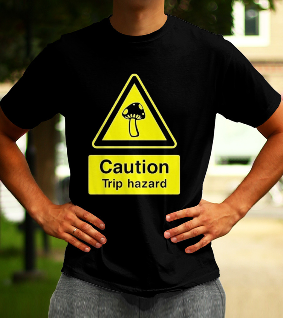 Caution Trip Hazard Mushroom Warning Sign T-Shirt