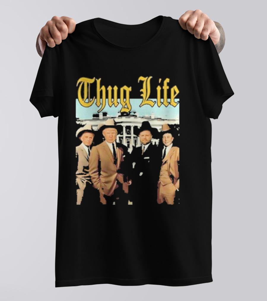 Thug Life Vance Musk Kennedy White House Gangster T-Shirt