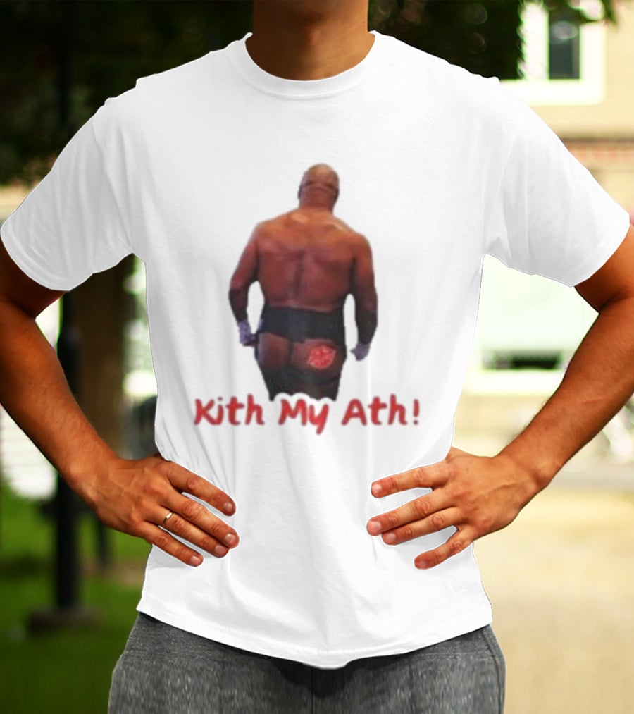 Mike Tyson Kith My Ath T-Shirt