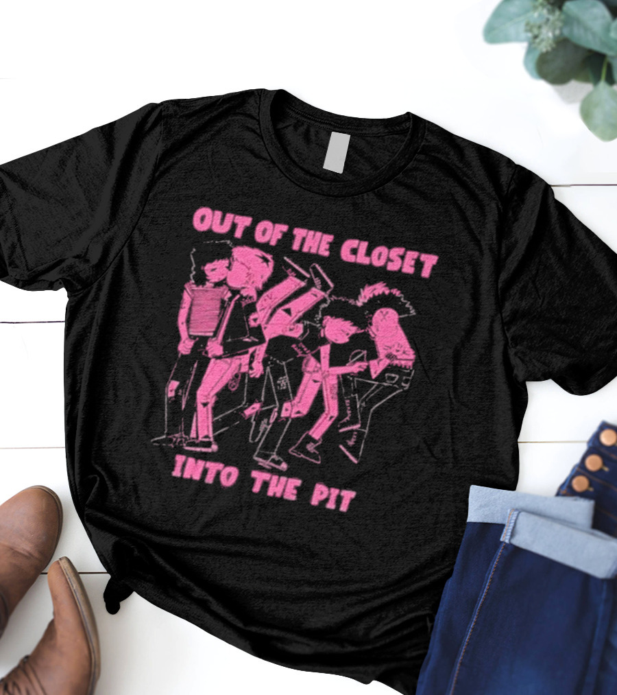 Out Of The Closet Into The Pit Punk Rock Mosh Scene T-Shirt