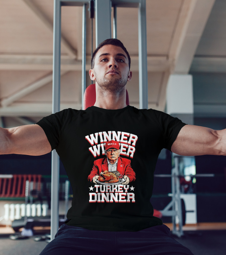 Winner Winner Turkey Dinner MAGA Hat Red Suit T-Shirt