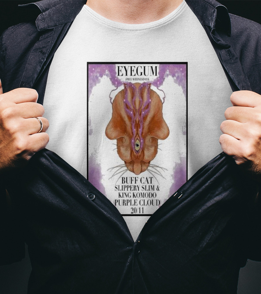 EYEGUM Free Wednesdays Buff Cat Slippery Slim King Komodo Purple Cloud November 20 San Francisco CA T-Shirt