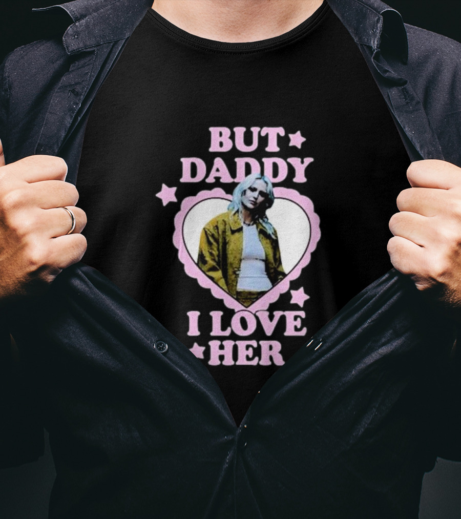 But Daddy I Love Her Emily Armstrong Heart Pink Stars T-Shirt