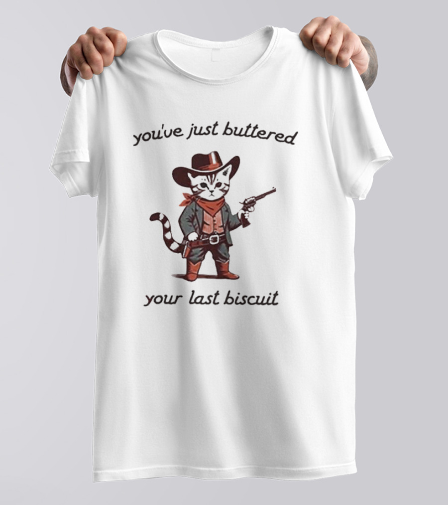 You've Just Buttered Your Last Biscuit Cowboy Cat With Gun And Bandana T-Shirt