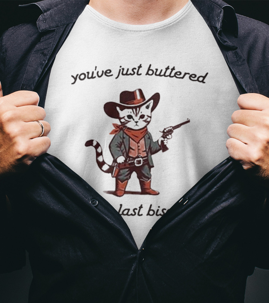 You've Just Buttered Your Last Biscuit Cowboy Cat With Gun And Bandana T-Shirt