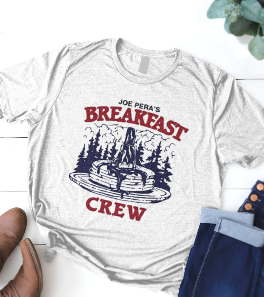 Joe Pera's Breakfast Crew Pancake Stack With Syrup And Pines T-Shirt