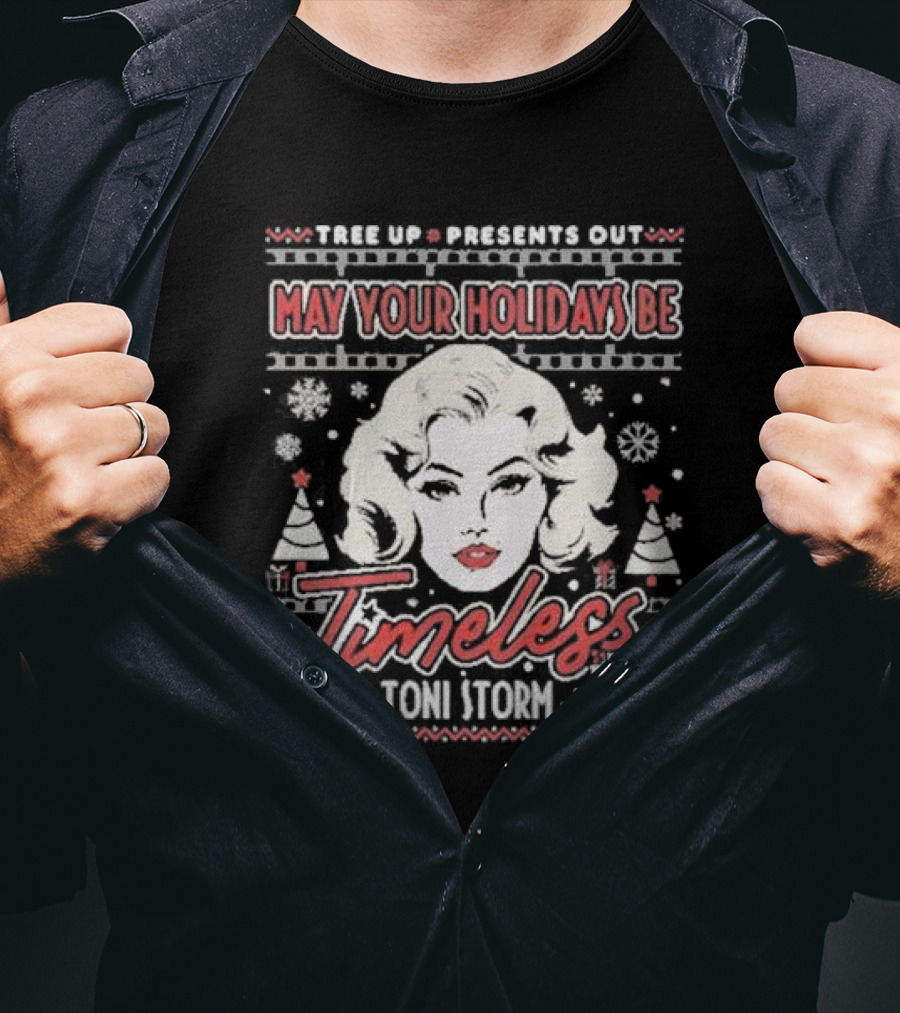 Tree Up Presents Out Toni Storm Timeless Holidays T-Shirt
