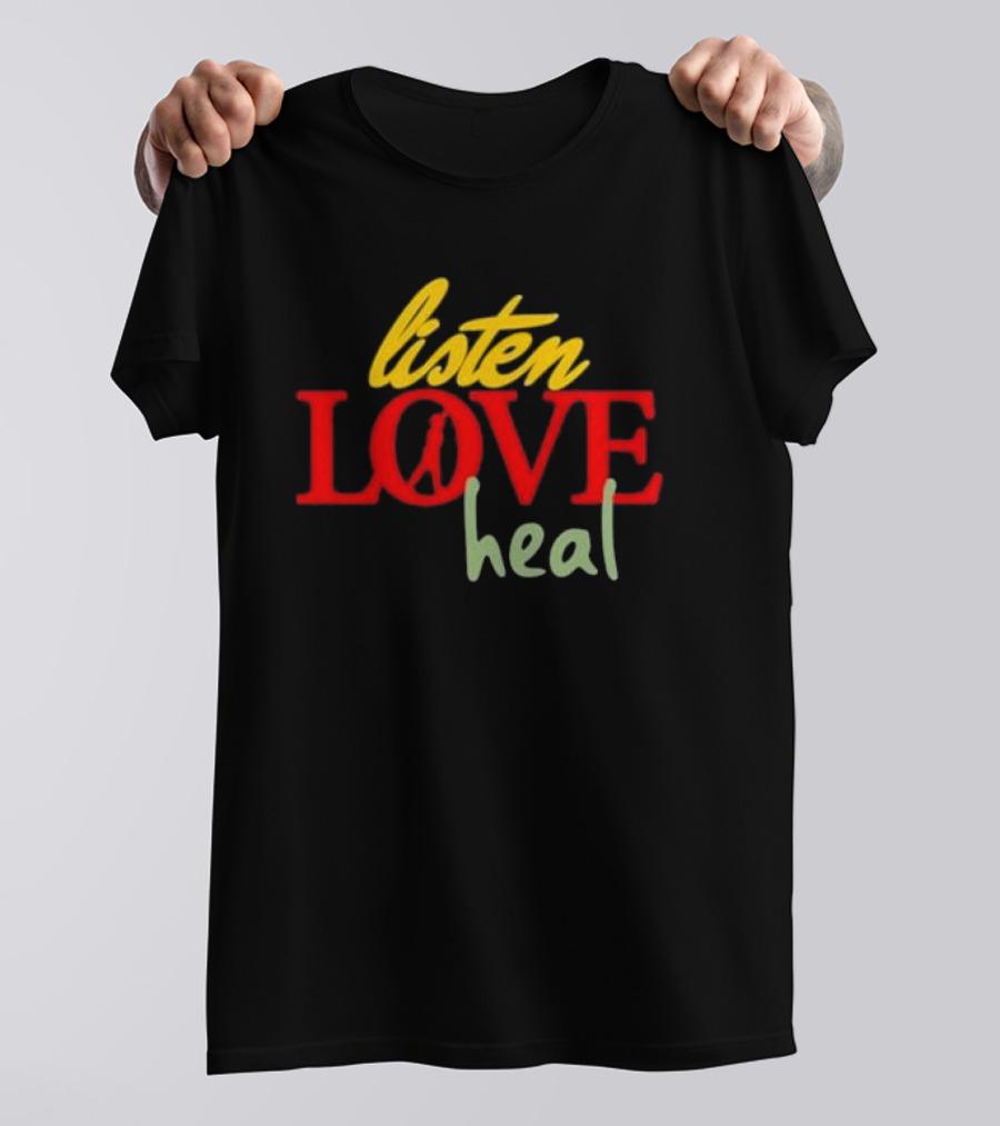 Listen Love Heal Peace T-Shirt