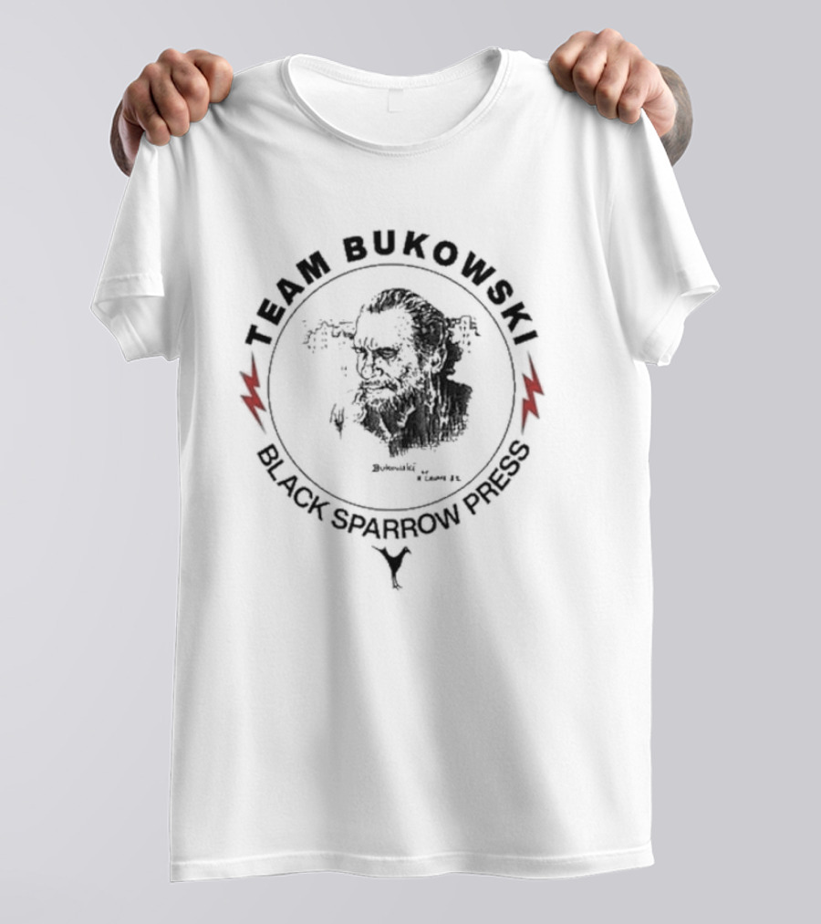 Team Bukowski Black Sparrow Press Bukowski T-Shirt