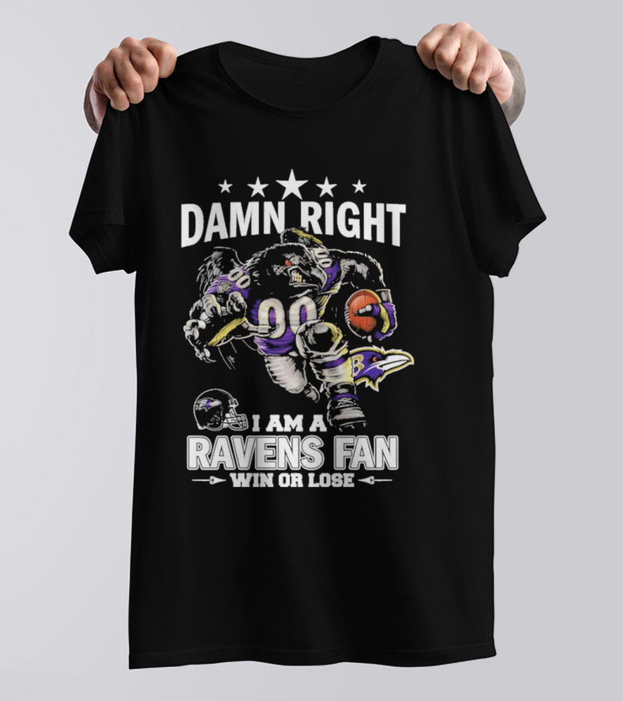 Damn Right Ravens Fan Win Or Lose Baltimore Football Enthusiast T-Shirt