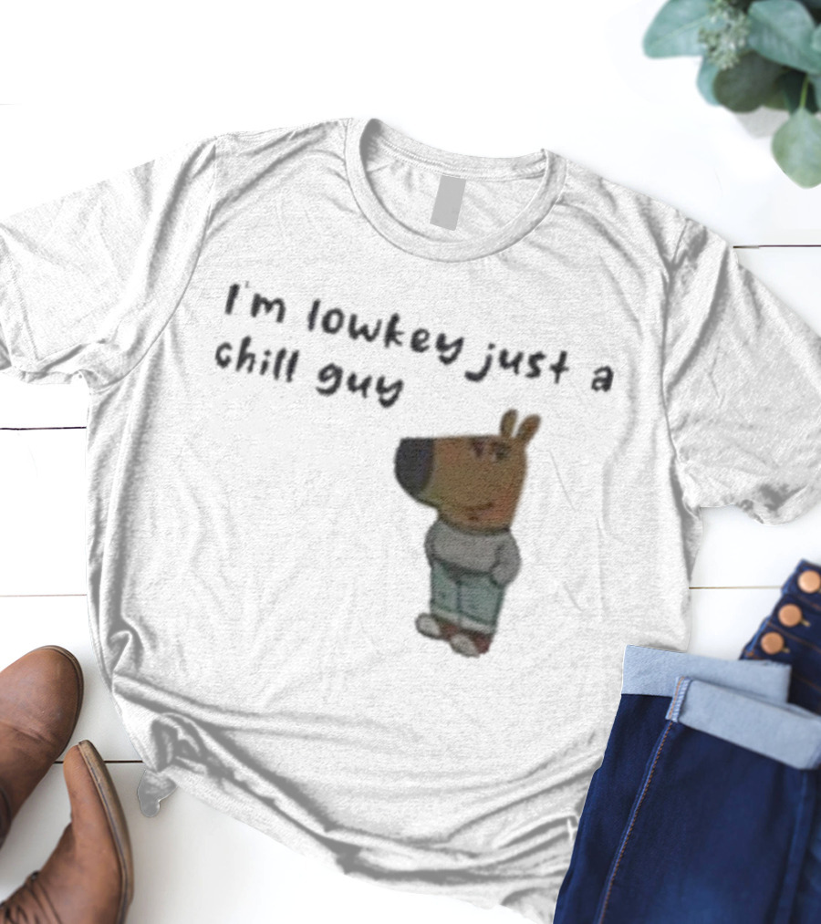 Chill Guy Dog I'm Lowkey Just A Chill Guy Animal Crossing Inspired Character T-Shirt