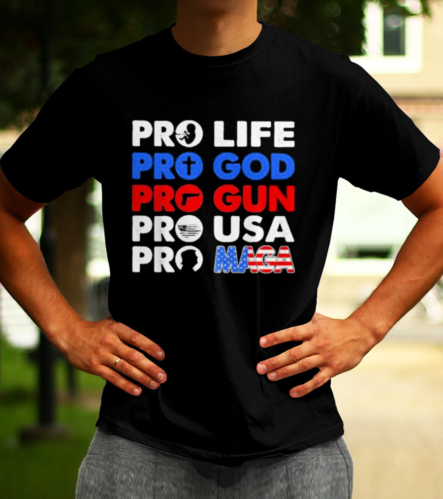 Pro Life Pro God Pro Gun Pro USA Pro MAGA With Icons T-Shirt