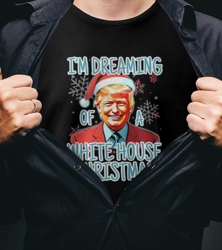 I'M DREAMING OF A WHITE HOUSE CHRISTMAS Santa Hat T-Shirt