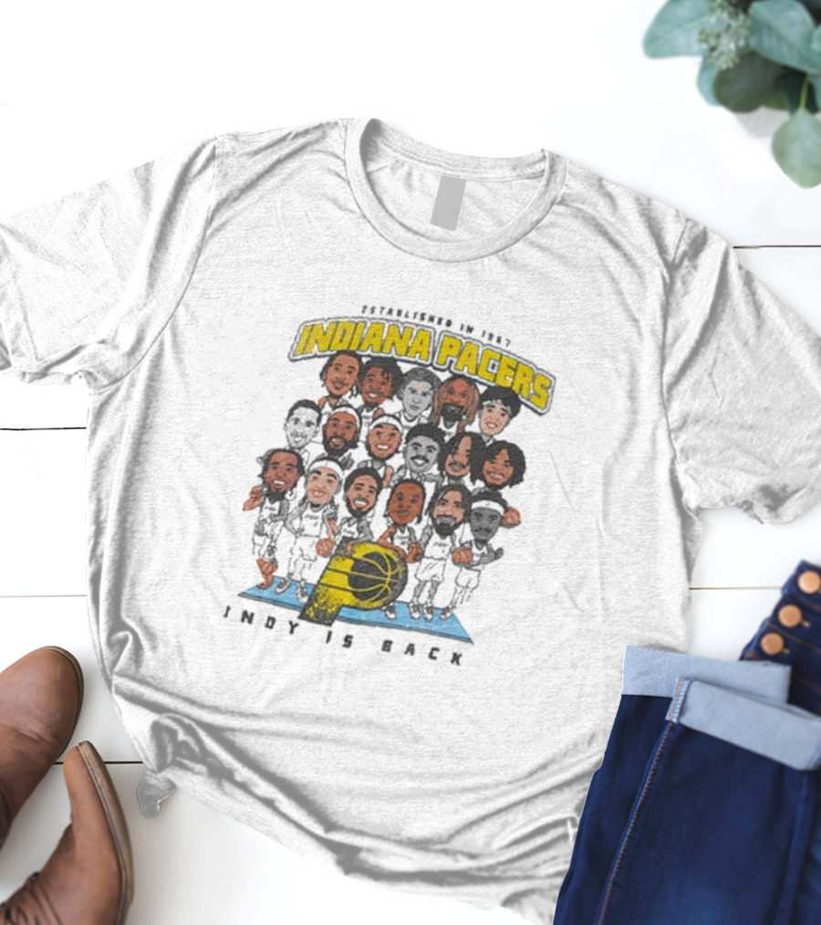 Indiana Pacers Indy Is Back Established In 1967 City Edition Team Caricature T-Shirt