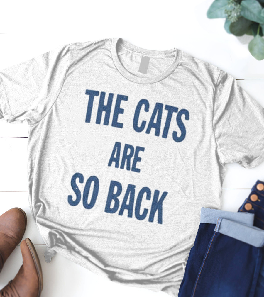The Cats Are So Back T-Shirt