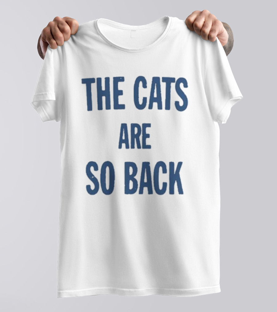 The Cats Are So Back T-Shirt