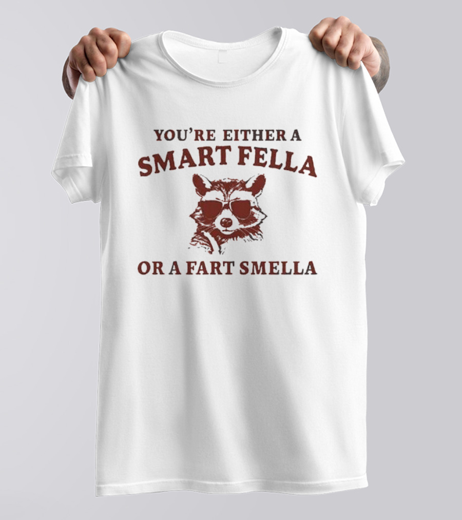 Smart Fella Or Fart Smella Funny Raccoon With Sunglasses T-Shirt