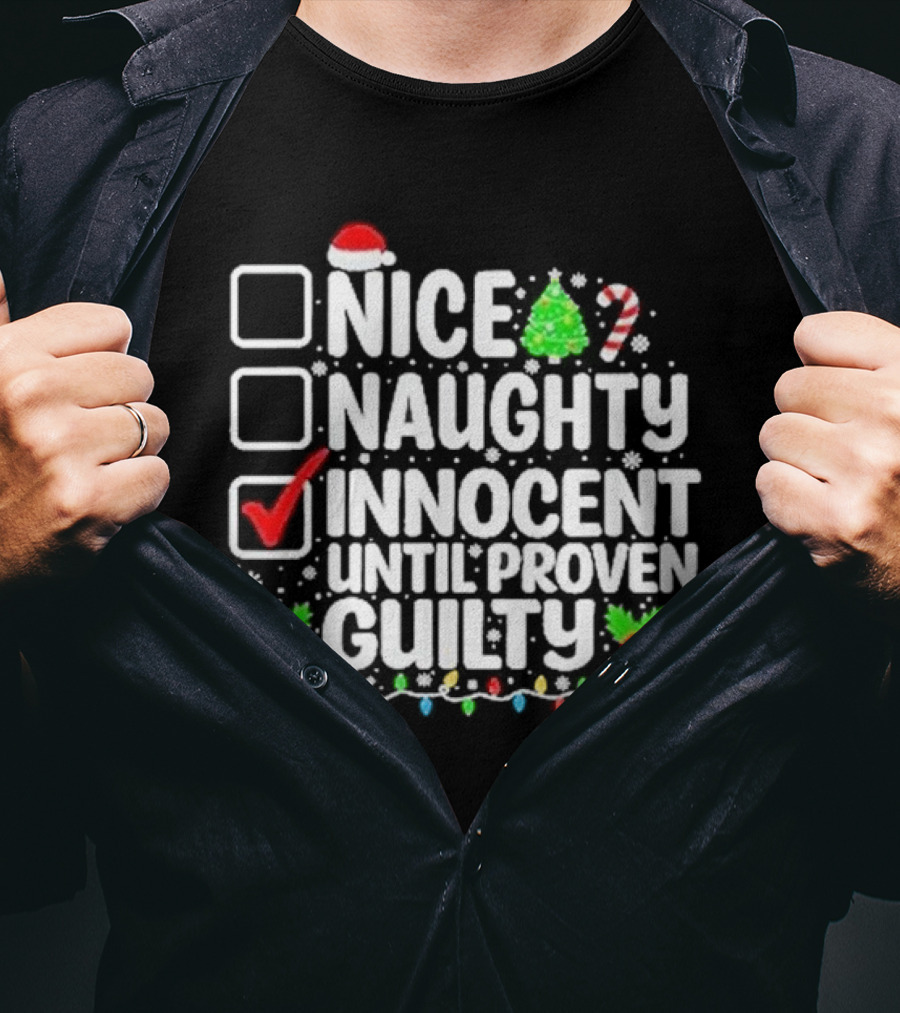 Nice Naughty Innocent Until Proven Guilty Christmas Lights Santa Hat Tree Candy Cane T-Shirt
