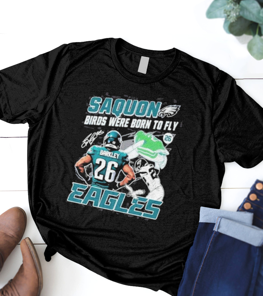 Saquon Barkley 26 Birds Were Born To Fly Philadelphia Eagles T-Shirt