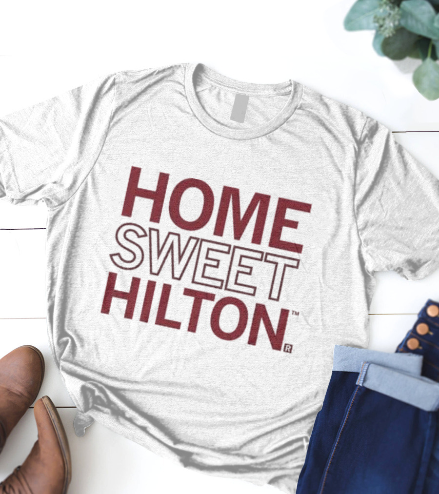 Home Sweet Hilton Texas A&M Spirit And Tradition T-Shirt