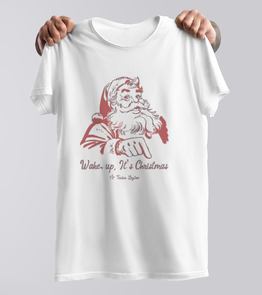 Wake Up It’s Christmas Santa Tasha Layton T-Shirt