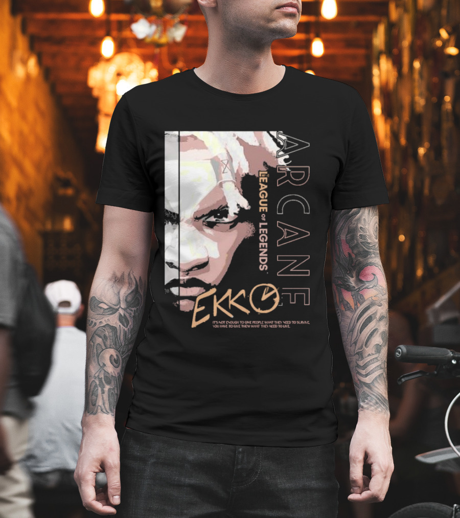 League Of Legends Arcane Ekko Brown It's Not Enough To Give People What They Need To Survive You Have To Give Them What They Need To Live T-Shirt