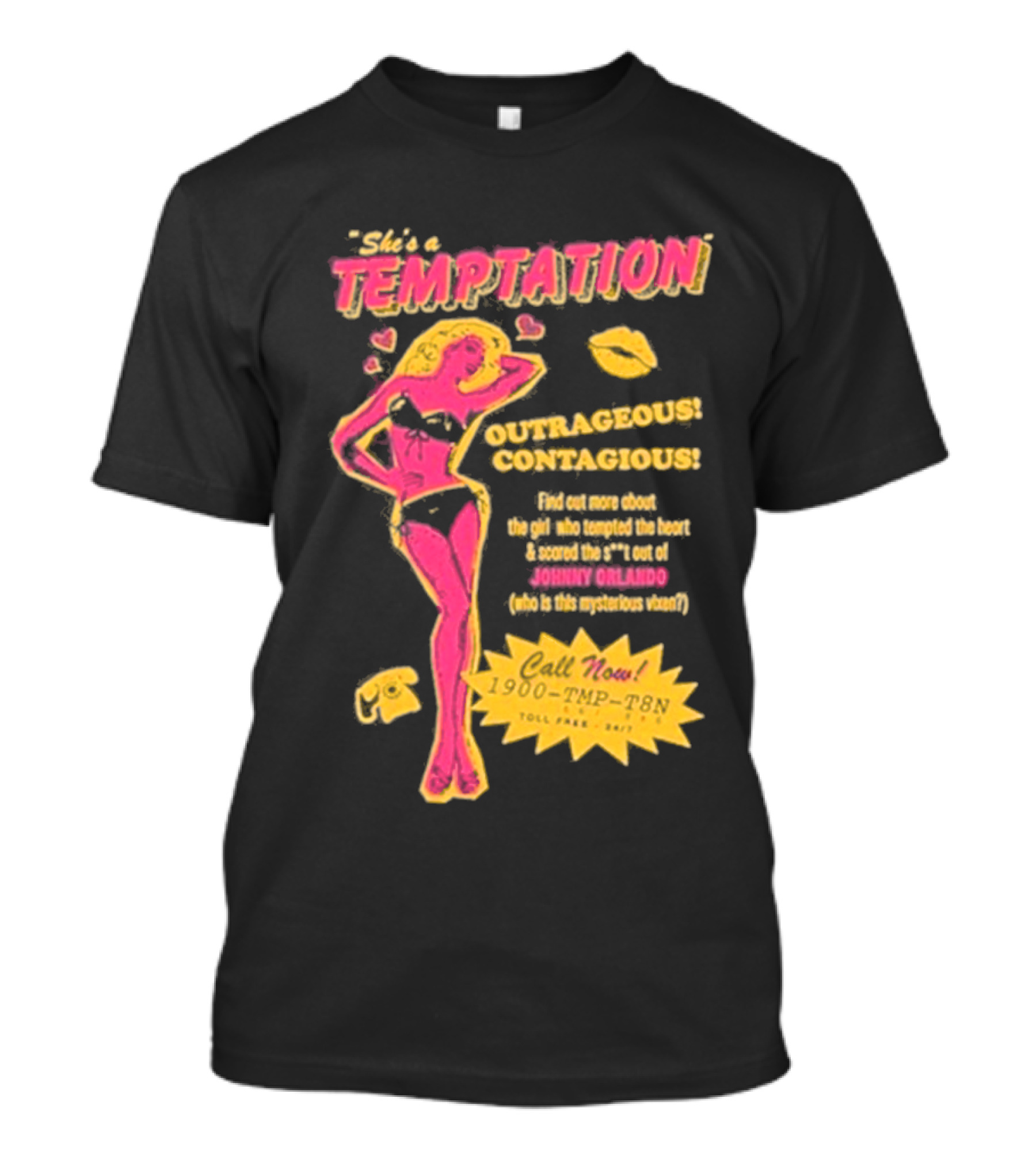 She's A Temptation Outrageous Contagious Call Now 1-900-TMP-T8N T-Shirt