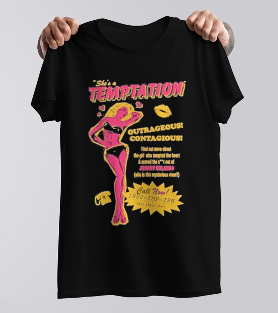 She's A Temptation Outrageous Contagious Call Now 1-900-TMP-T8N T-Shirt