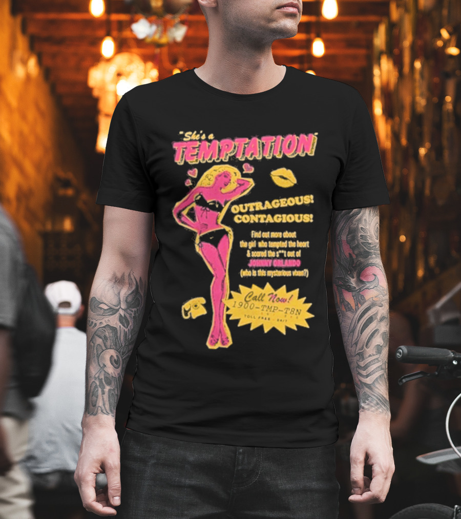She's A Temptation Outrageous Contagious Call Now 1-900-TMP-T8N T-Shirt