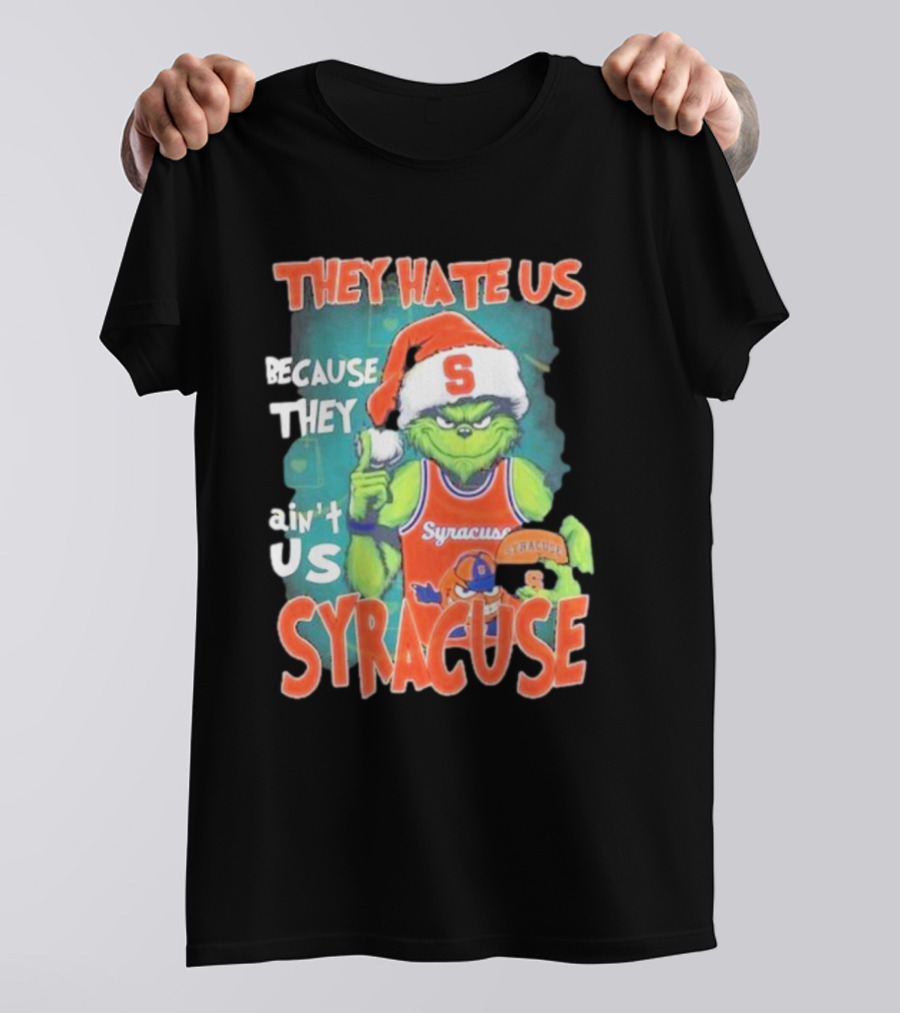 The Grinch Wearing Syracuse Basketball Jersey Christmas Theme They Hate Us Because They Ain't Us T-Shirt