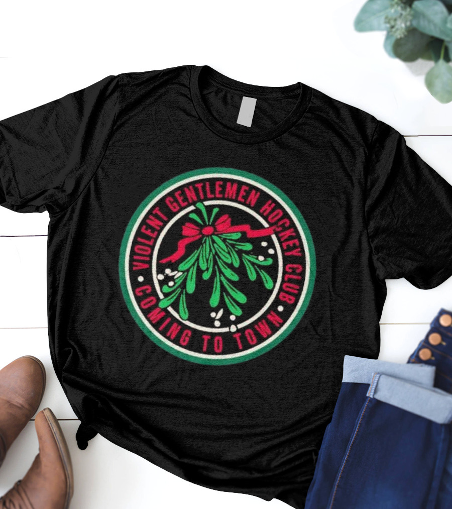 Violent Gentlemen Hockey Club Mistletoe Coming To Town T-Shirt