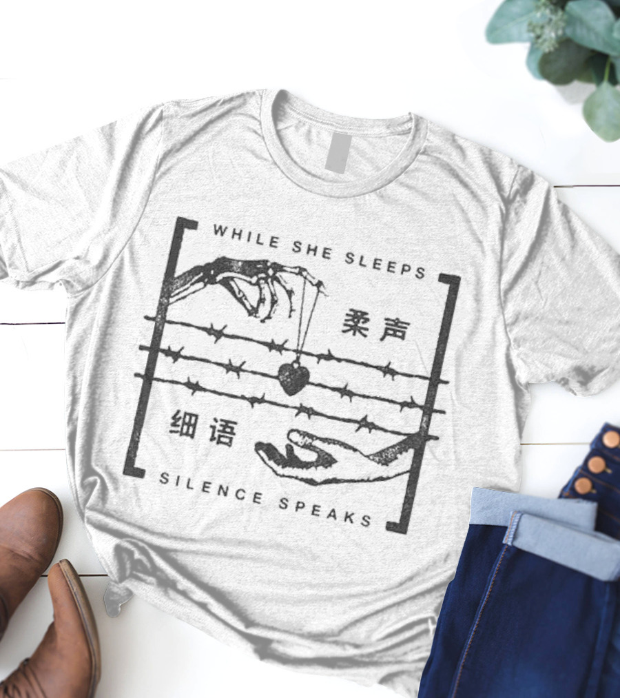 While She Sleeps Silence Speaks Hands Heart Barbed Wire Chinese Text T-Shirt