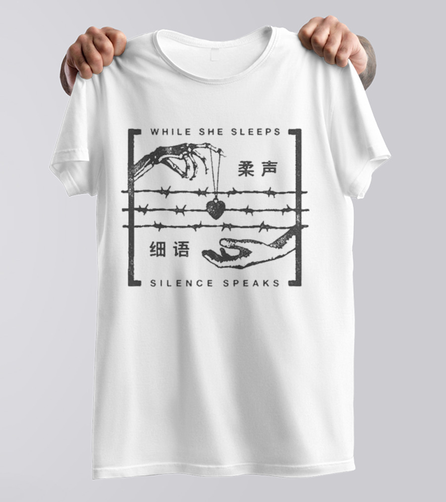 While She Sleeps Silence Speaks Hands Heart Barbed Wire Chinese Text T-Shirt