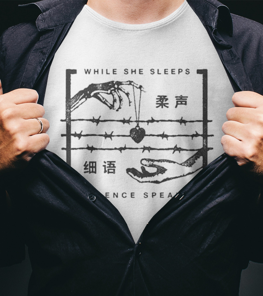 While She Sleeps Silence Speaks Hands Heart Barbed Wire Chinese Text T-Shirt