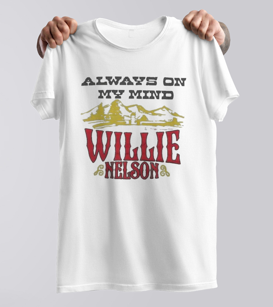 ALWAYS ON MY MIND WILLIE NELSON MOUNTAIN LANDSCAPE T-Shirt