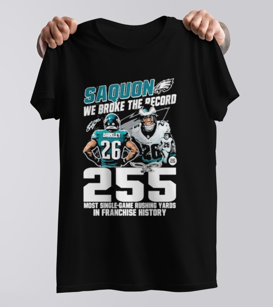 Saquon Barkley We Broke The Record Philadelphia Eagles 255 Most Single-Game Rushing Yards In Franchise History T-Shirt