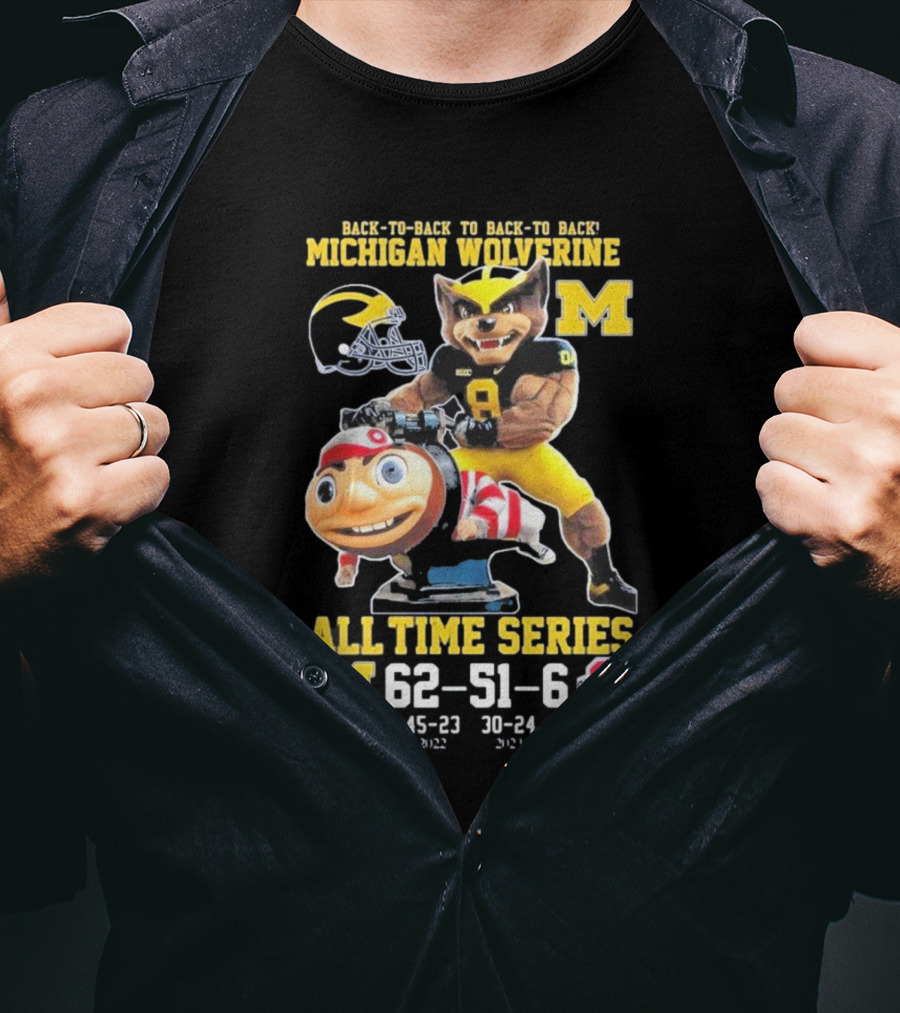 Back-To-Back To Back-To-Back Michigan Wolverine All Time Series 62-51-6 T-Shirt