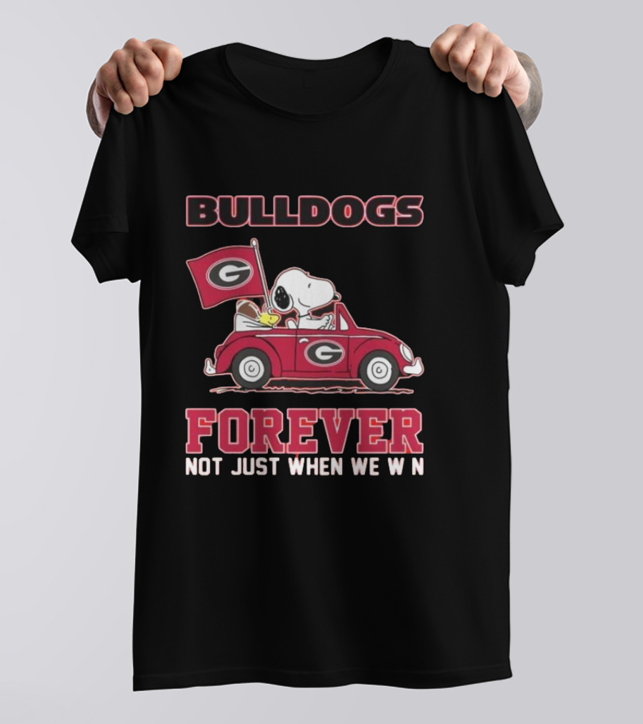 BULLDOGS FOREVER NOT JUST WHEN WE WIN T-Shirt