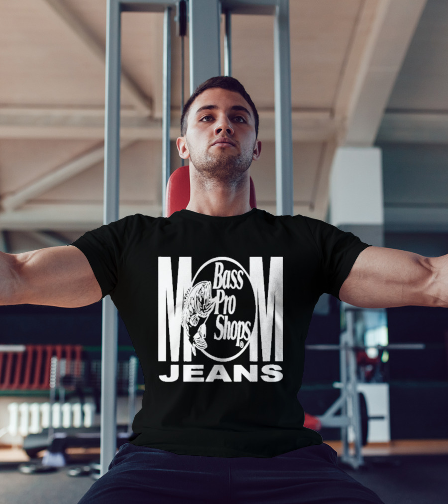 Mom Jeans Bass Pro Shops T-Shirt