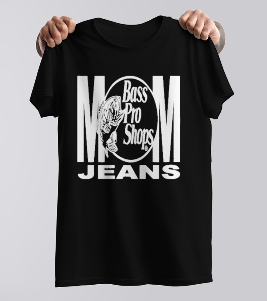 Mom Jeans Bass Pro Shops T-Shirt