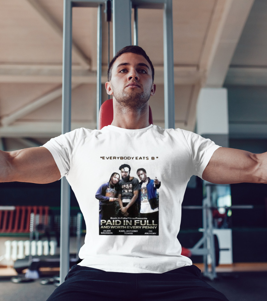 Knicks Brunson Towns Anunoby Paid In Full Everybody Eats B T-Shirt