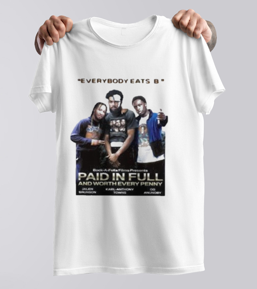 Knicks Brunson Towns Anunoby Paid In Full Everybody Eats B T-Shirt